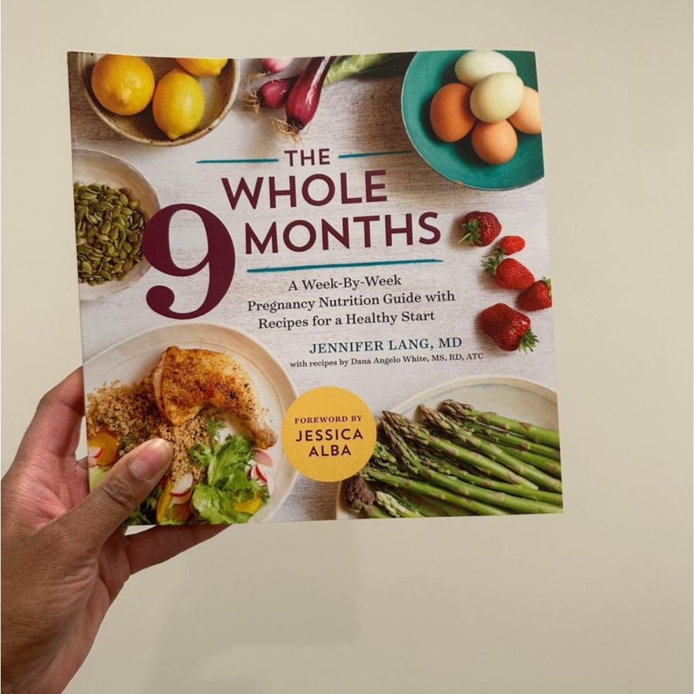 The Whole 9 Months Recipe Book Eating Guide For Pregnancy